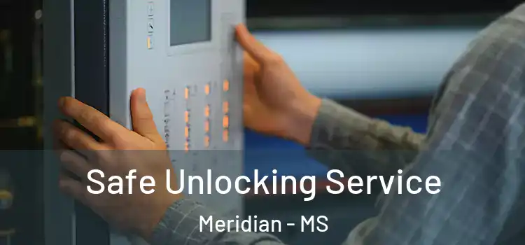 Safe Unlocking Service Meridian - MS